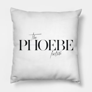 The Phoebe Factor Pillow