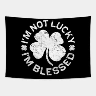 I'm Not Lucky I'm Blessed Saint Patrick Day Tapestry