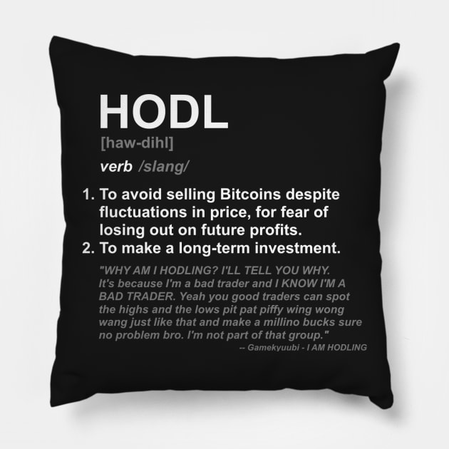 HODL Pillow by TelephoneKiosk