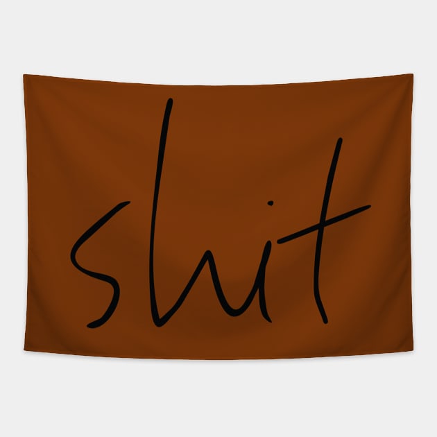 Shit 2 Tapestry by phoxydesign