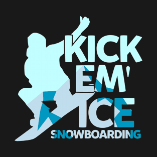 Snowboarding Sport kick ice T-Shirt