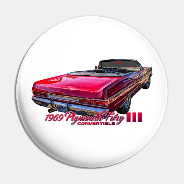 1969 Plymouth Fury III Convertible Pin by Gestalt Imagery