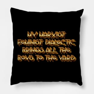 My Marxist Feminist Dialectic Pillow