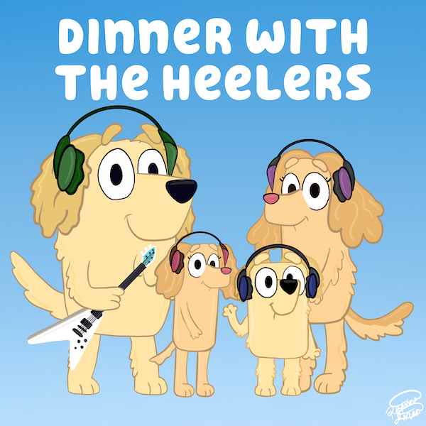Dinner with the Heelers - A Bluey Podcast profile image