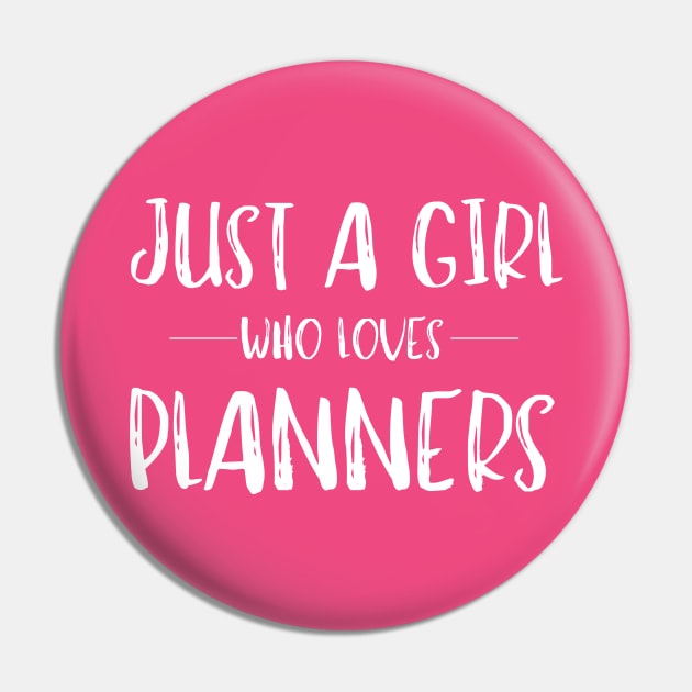 Just a Girl Who Loves Planners Pin by MalibuSun