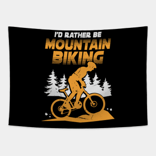 I'd Rather Be Mountain Biking Tapestry