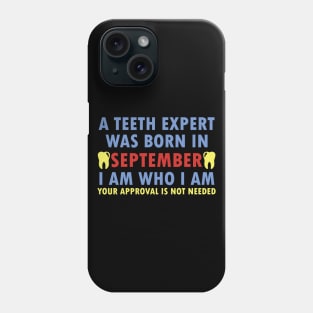 A Teeth Expert Was Born In SEPTEMBER Phone Case