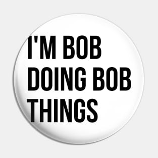 I'm Bob T-shirt Pin