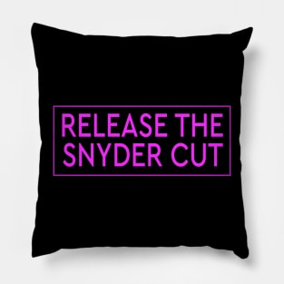 RELEASE THE SNYDER CUT - PINK TEXT Pillow