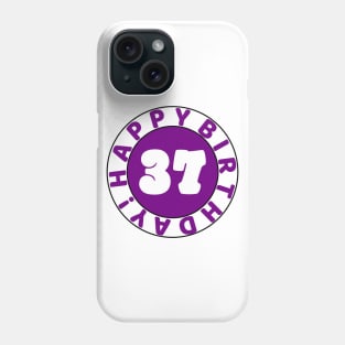 Happy 37th Birthday Phone Case