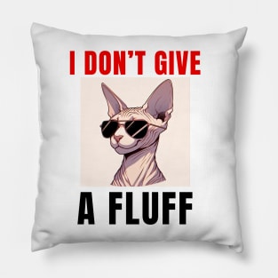 I don’t give a fluff funny sphinx cat Pillow