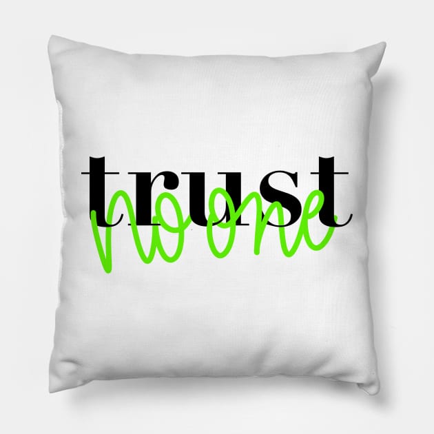 trust no one Pillow by TheMidnightBruja