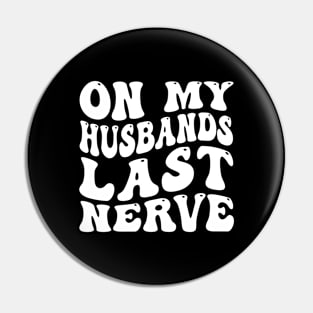 On My Husband's Last Nerve funny husband Pin