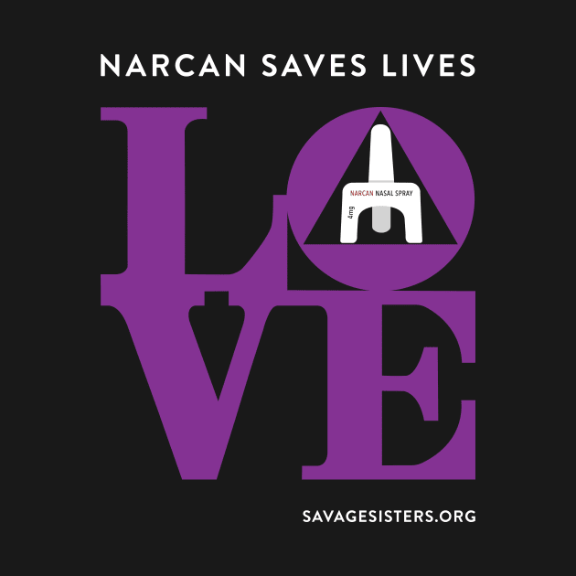 LOVE Narcan by Savage Sisters Recovery Inc.