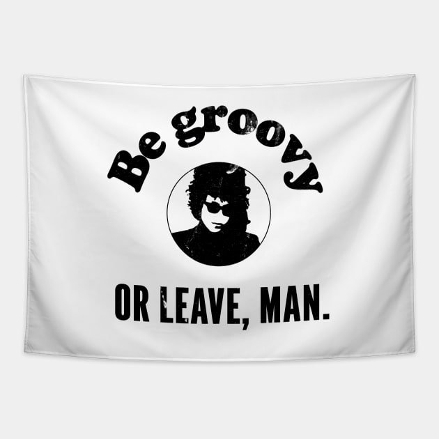 be groovy or leave man Tapestry by Art Dysmorphia