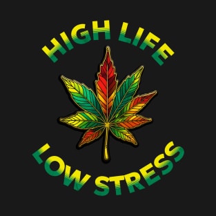 High Life, Low Stress: Celebrating 420 T-Shirt