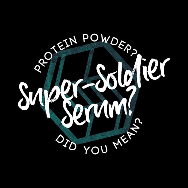 Protein Powder? Did you mean Super-Soldier Serum? by Superpowers Sold Separately