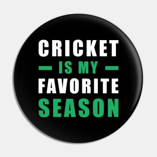 Cricket Is My Favorite Season Pin