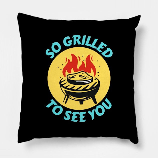 So Grilled To See You | Grill Pun Pillow by Allthingspunny