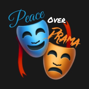 Peace Over Drama T-Shirt