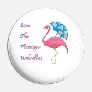 Save The Flamingo Umbrellas Pin