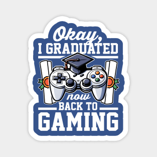 Okay I Graduated Now Back To Gaming Magnet