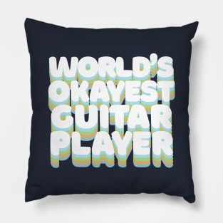World's Okayest Guitar Player - Humorous Guitar Player Gift Pillow
