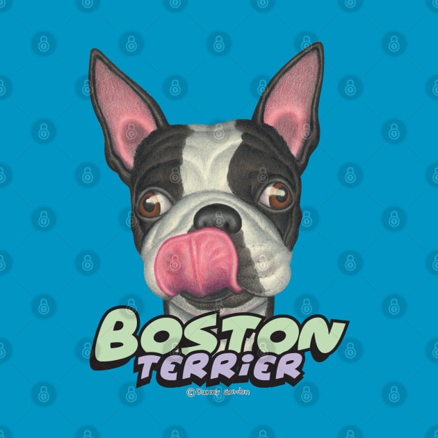 funny cute awesome great Boston Terrier Licking Lips by Danny Gordon Art