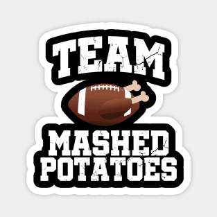 Team Mashed Potatoes Funny Thanksgiving Magnet