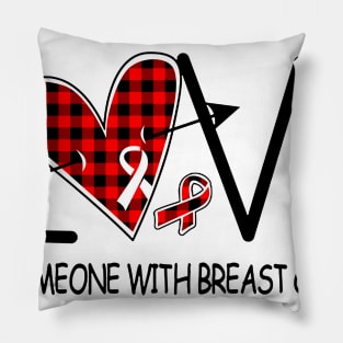 Love Someone With Breast Cancer Pillow