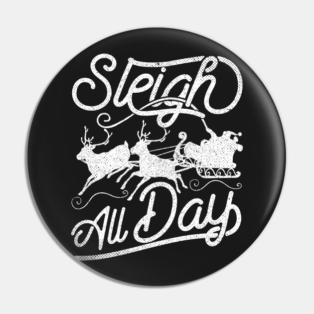 Sleigh All Day Santa Claus Reindeer Pin by Gavinstees