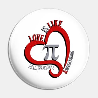 Love Is Like Pi Real Irrational Never Ending Pin