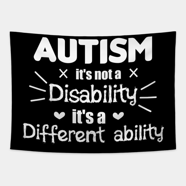 Autism It's Not A Disability It's A Different Ability Gift Tapestry by zerouss