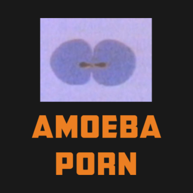 Biology Porn - Funny Humorous Amoeba Porn Science Biology Joke T-Shirt