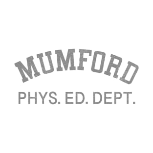 MUMFORD PHYS. ED. DEPT. T-Shirt