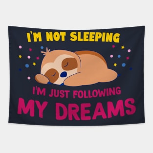 I'm not sleeping, I'm following my dreams Tapestry