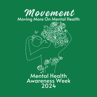 Movement Mental Health Awareness Week 2024 Men Women Kids T-Shirt