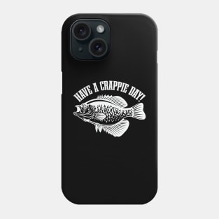 Have A Crappie Day Phone Case