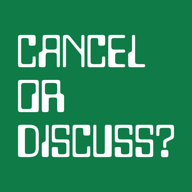 Cancel or discuss? by Have a few words