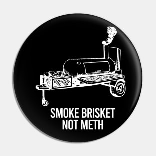 Smoke Brisket Not Meth Pin