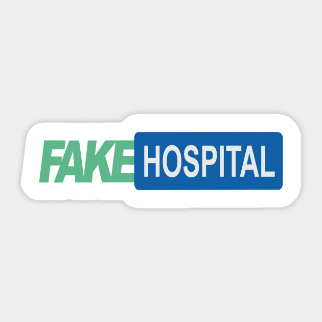 Fake Hospital Sticker Fake Hospital Sticker