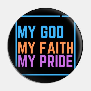 My God My Faith My Pride Pin