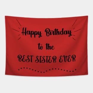 Happy Birthday to the Best Sister Ever Tapestry