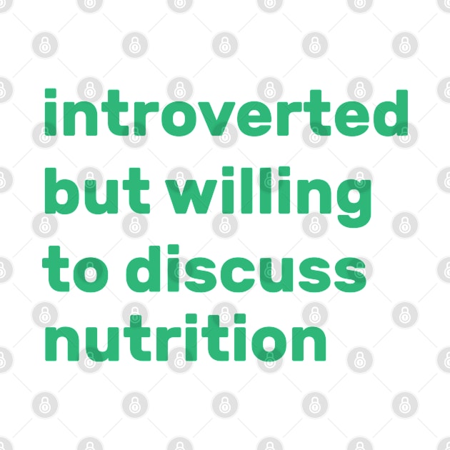 Introverted but willing to discuss nutrition by AdelDa