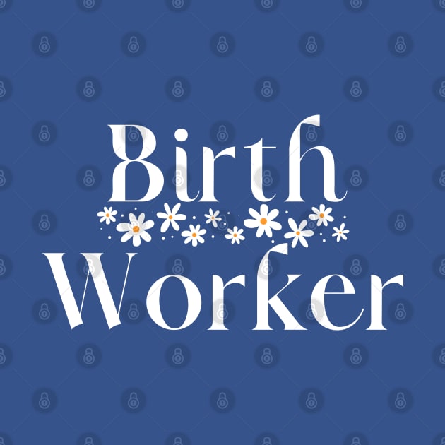 Birth Worker by HobbyAndArt