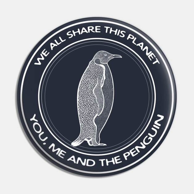 Penguin - We All Share This Planet - meaningful animal design - on dark colors Pin by Green Paladin