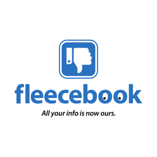 fleecebook - All your info is ours now. T-Shirt