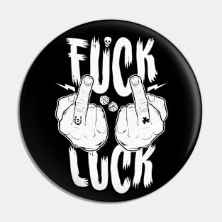 F**k Luck Pin