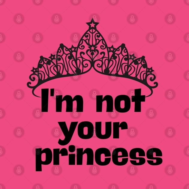 I´m not your princess by adrianasalinar