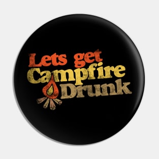 Let's get campfire drunk Pin